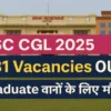 BSSC CGL 2025 Notification OUT
