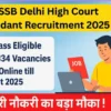 DSSSB Delhi High Court Attendant Recruitment 2025