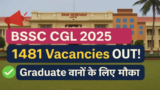 BSSC CGL 2025 Notification OUT: Bihar Sarkar ने निकाली 1481 Jobs – Graduate वालों के लिए सुनहरा मौका
