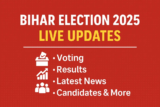 Bihar Election 2025 Live Updates: Voting, Results, Latest News, Candidates & More